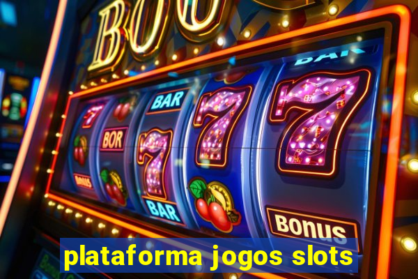 plataforma jogos slots